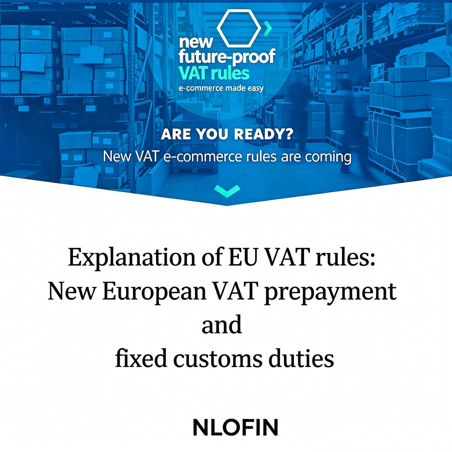 Notes on EU VAT Rules and VAT Pre-payment for Cross-Border B2C E-commerce Orders (IOSS Scheme)