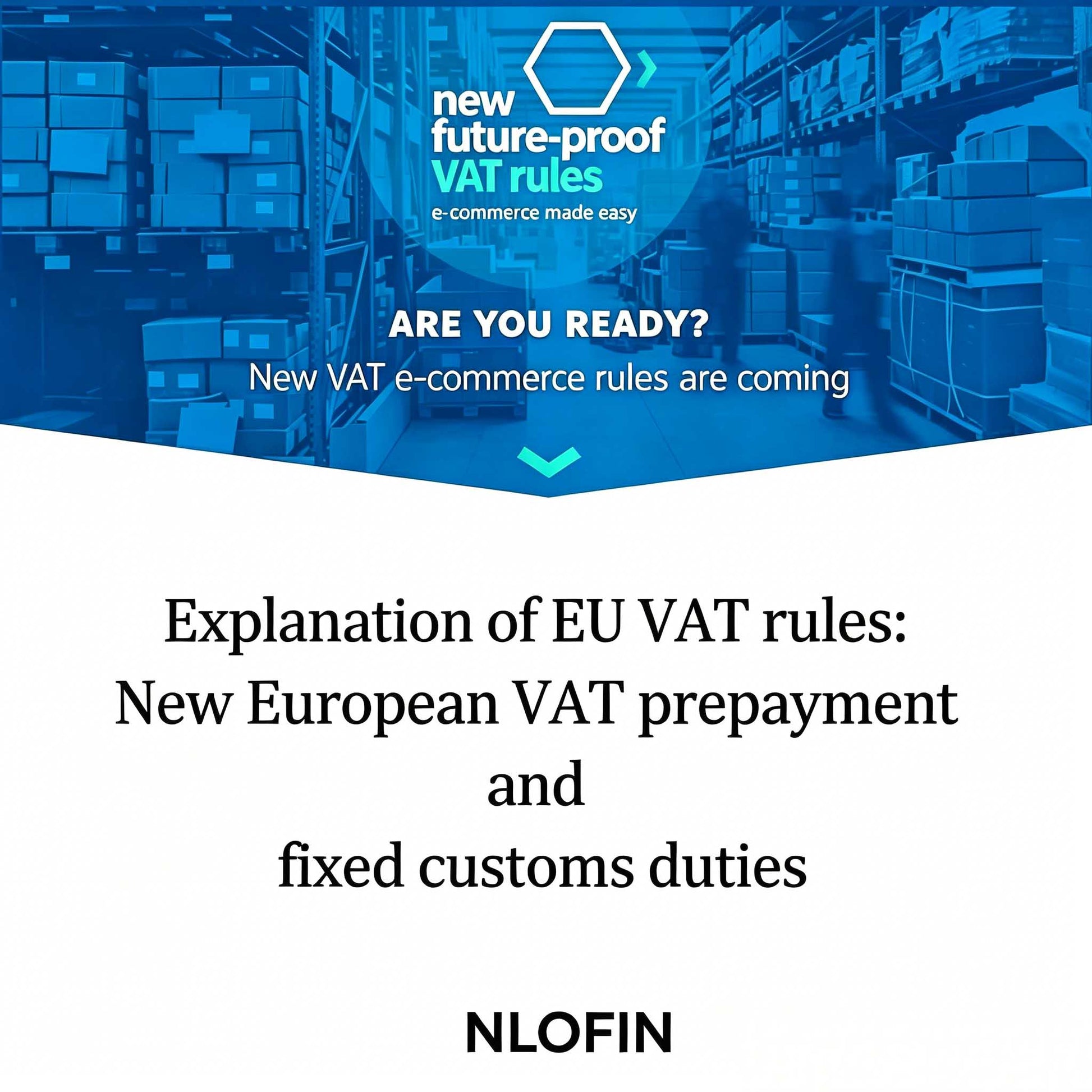Notes on EU VAT Rules and VAT Pre-payment for Cross-Border B2C E-commerce Orders (IOSS Scheme)